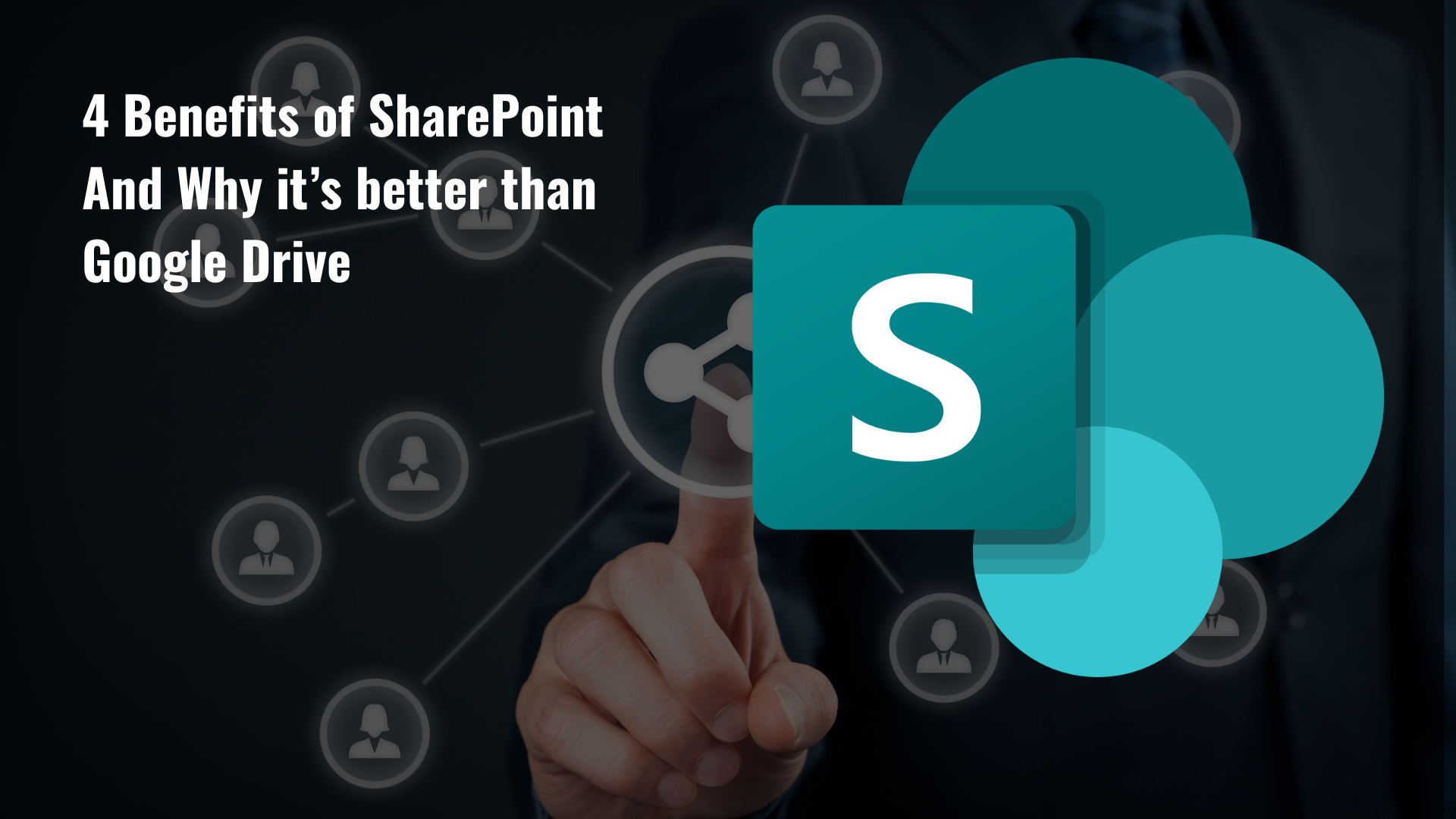 4 Benefits of SharePoint And Why it’s better than Google Drive