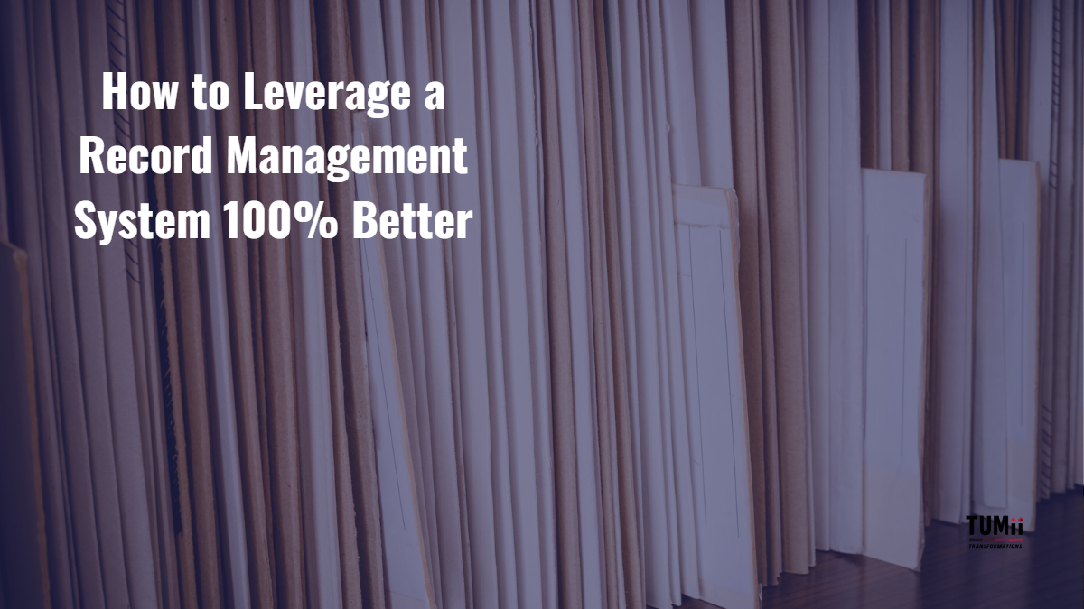 How to Leverage a Record Management System 100% Better