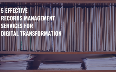 5 Effective Records Management Services for Digital Transformation
